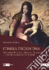 Itinera tridentina. Giovanni Balducci, Alfonso Gesualdo e la riforma delle arti a Napoli. Ediz. illustrata libro