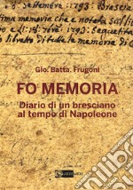 Fo memoria. Diario di un bresciano al tempo di Napoleone