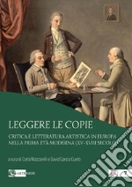 Leggere le copie. Critica e letteratura artistica in Europa nella prima età moderna (XV-XVIII secolo)