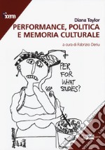 Performance, politica e memoria culturale