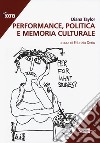 Performance, politica e memoria culturale libro