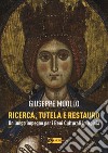 Ricerca, tutela e restauro. Un lungo impegno per i beni culturali in Irpinia libro di Muollo Giuseppe