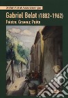 Gabriel Belot (1882-1962). Peintre, graveur, poète libro