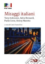 Miraggi italiani. Tony Ardizzone, Adria Bernardi, Paola Corso, Kenny Marotta