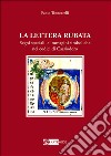 La lettera rubata. Segni speciali e immagini simboliche nei codici di Cassiodoro libro di Troncarelli Fabio