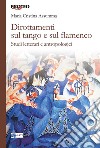 Dirottamenti sul tango e sul flamenco. Studi letterari e antropologici libro di Assumma Maria Cristina