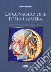 La consolazione della chimera. Parole e immagini negli autografi di Boezio libro