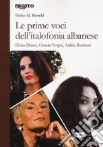 Le prime voci dell'italofonia albanese. Elvira Dones, Ornela Vorpsi, Anilda Ibrahimi