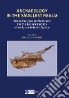 Archaeology in the smallest realm micro analyses and methods for the reconstruction of early societies in Cyprus libro