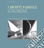 I Monti Parioli e il «Nuovo Campo Marzio» della cultura internazionale. Ediz. illustrata libro