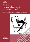 L'eterno burocrate tra mito e realtà. Funzionari e impiegati nella letteratura austriaca libro di Schininà Alessandra