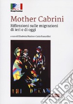 Mother Cabrini. Riflessioni sulle migrazioni di ieri e di oggi