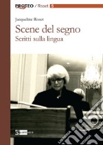 Scene del segno. Scritti sulla lingua libro