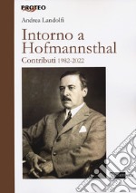 Intorno a Hofmannsthal. Contributi 1982-2022 libro