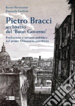 Pietro Bracci architetto del «Buon governo»