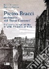 Pietro Bracci architetto del «Buon governo» libro di Benincampi Iacopo