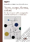 Testo, corpo, forma, colore. Su alcuni motivi nelle avanguardie storiche tra Francia e Germania libro