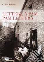 Lettere a Pam-Pam letters. Ediz. bilingue libro