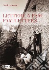 Lettere a Pam-Pam letters. Ediz. bilingue libro