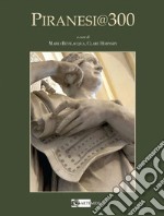 Piranesi 300. Terzo centenario dalla nascita di G.B. Piranesi libro