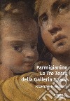 Parmigianino. Le tre teste della galleria Spada. Ricerche e restauro libro