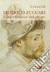 Federico Zuccari e la professione del pittore libro