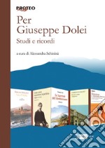 Per Giuseppe Dolei. Studi e ricordi