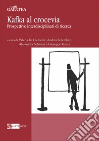 Kafka al crocevia. Prospettive interdisciplinari di ricerca libro