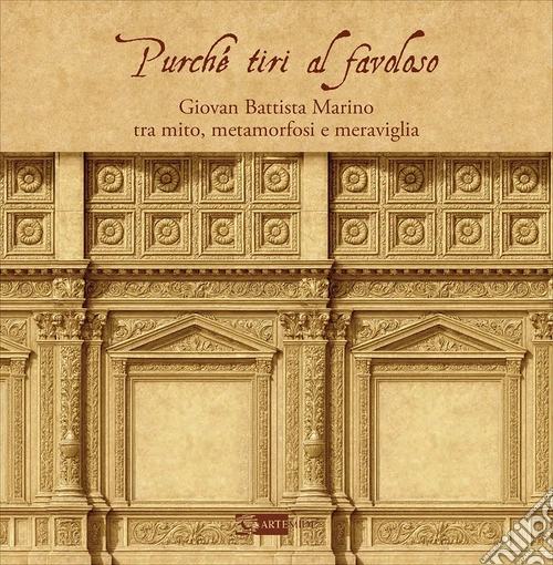 Purché tiri al favoloso... Catalogo della mostra (Roma, 20 febbraio-7 marzo 2026)