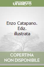 Enzo Catapano. Ediz. illustrata libro