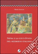 Siena e la città-stato del Medioevo italiano libro