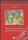 Siena e la città-stato del Medioevo italiano libro