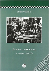 Siena liberata e altre storie