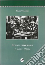 Siena liberata e altre storie libro