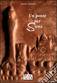 Un ponte per Siena libro