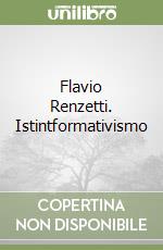 Flavio Renzetti. Istintformativismo libro