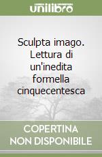 Sculpta imago. Lettura di un'inedita formella cinquecentesca libro