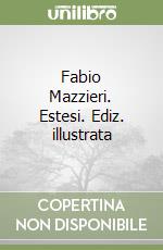 Fabio Mazzieri. Estesi. Ediz. illustrata libro