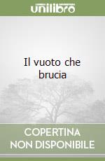 Il vuoto che brucia libro