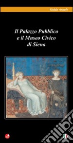 Il Palazzo pubblico e il Museo civico di Siena libro