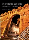 Fortificare con arte. Mura, porte e fortezze di Siena nella storia libro