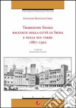 Tradizioni Senesi. Raccolte nella città di Siena e nelle sue terre. 1887-1902. libro