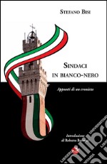 Sindaci in bianco nero. Appunti di una cronista libro