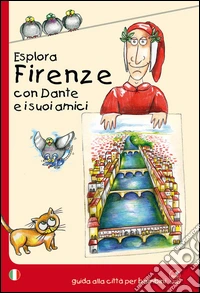 Esplora Firenze con Dante e i suoi amici