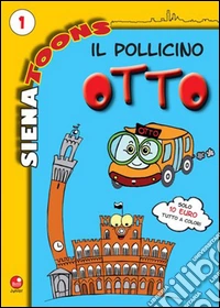 Il Pollicino Otto. Vol. 1 libro