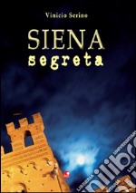 Siena segreta libro