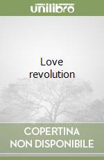 Love revolution libro