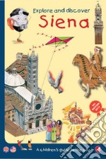 Explore and discover Siena. A guidebook to the city especially for children