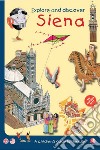 Explore and discover Siena. A guidebook to the city especially for children libro