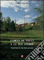 L'orto de Pecci e le sue storie. Trent'anni di vita, fatti, persone libro